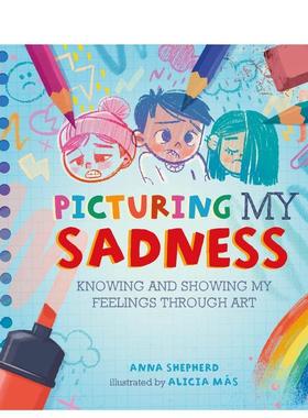 【现货】【正念艺术疗愈】描绘悲伤 【All the Colours of Me】Picturing My Sadness 原版英文儿童绘本图书书籍