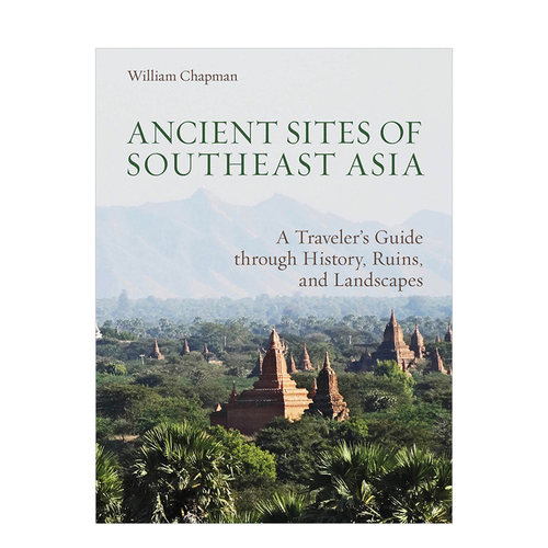 【预售】东南亚古代遗址：历史遗址和风景Ancient Sites of Southeast Asia书籍进口原版