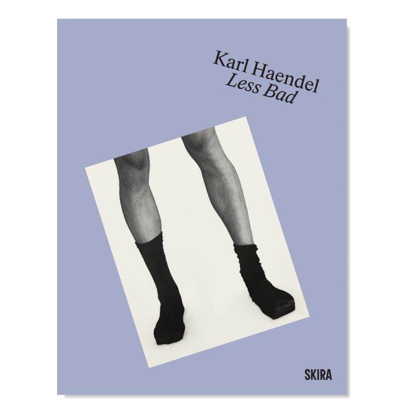 【预售】卡尔·亨德尔：减恶记 Karl Haendel Less Bad 英文原版艺术摄影专著展览图片画册书籍 Skira出版