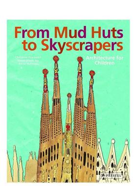 【预售】从泥屋到摩天大楼：儿童建筑 From Mud Huts to Skyscrapers: Architecture for Children 原版英文儿童艺术启蒙图书