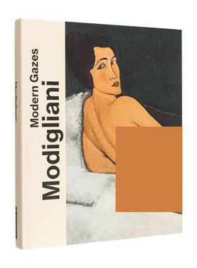 【现货】莫迪利亚尼：现代凝视 Modigliani: Modern Gazes 原版英文艺术画册画集进口图书