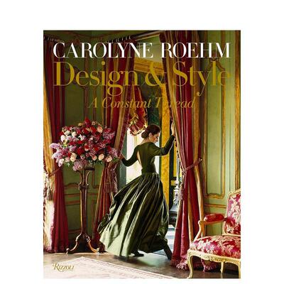 【现货】Carolyne Roehm: Design & Style: A Constant Thread，罗姆:设计和风格:恒定的线程 英文原版英文室内设计装饰