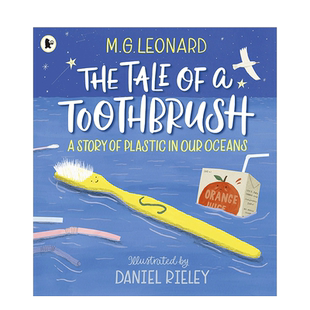 【预售】牙刷的故事：海洋中的塑料故事 The Tale of a Toothbrush 英文原版儿童环保科普绘本3-6岁 海洋污染 M.G. Leonard