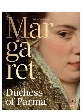 【预售】帕尔马公爵夫人玛格丽特：权力与形象之间的皇帝之女 Margaret  Duchess of Parma 原版英文艺术画册画集图书书籍