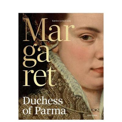 【预售】帕尔马公爵夫人玛格丽特：权力与形象之间的皇帝之女 Margaret  Duchess of Parma 原版英文艺术画册画集图书书籍