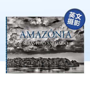 亚马逊 Sebastião Salgado 英文黑白纪实肖像摄影作品集艺术画册TASCHEN原版 塞巴斯提奥萨尔加多摄影集 Amazônia 图书 现货