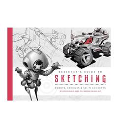 【现货】素描初学者指南:机器人 车辆和科幻概念 Beginner’s Guide to Sketching 原版英文艺术插画原画设定集图书