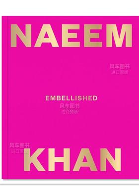 【现货】Naeem Khan: Modernity Through Color and Embroidery,纳伊·姆汗:色彩和刺绣带来的现代感英文时尚设计师 品牌 原版图书