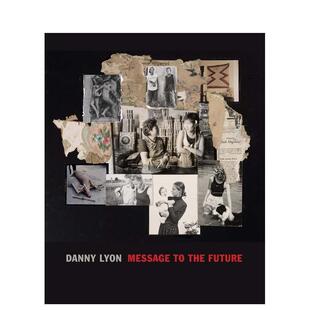 【预售】丹尼里昂：给未来的信息 Danny Lyon: Message to the Future 原版英文摄影作品集图书