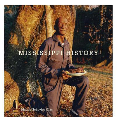 【现货】莫德·斯凯勒·克莱：密西西比州历史 Maude Schuyler Clay: Mississippi History 原版英文摄影图书