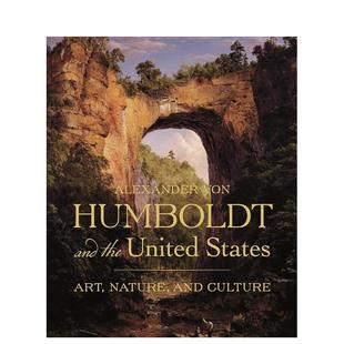 Humboldt 英文艺术画册画集图书 亚历山大·冯·洪堡与美国：艺术 原版 the and von alexander 自然和文化 预售