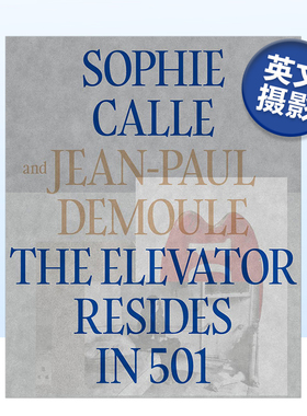 【预售】苏菲·卡尔：奥赛幽灵 废弃的501号房 The Elevator Resides in 501 英文原版进口图书