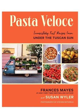 【现货】快手意大利面:《托斯卡纳艳阳下》作者Frances Mayes快手食谱 Pasta Veloce 原版英文餐饮生活美食图书书籍