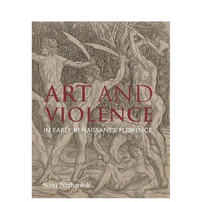 【现货】佛罗伦萨文艺复兴早期的艺术与 art and Violence in Early Renaissance Florence 原版英文艺术画册画集图书书籍