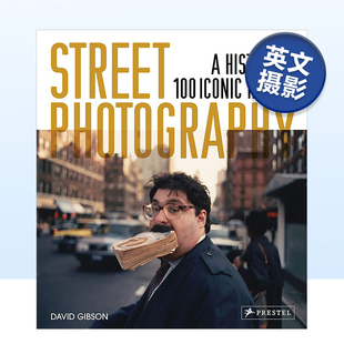 英文原版 Prestel 100幅标志性照片 Photography 英国摄影师David Street 街头摄影 历史 摄影作品集书籍艺术画册 Gibson 现货