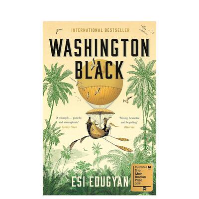 【预售】【2018布克奖短名单】华盛顿布莱克 Washington Black 英文原版小说书籍外版文学图书进口英语读物Esi Edugyan