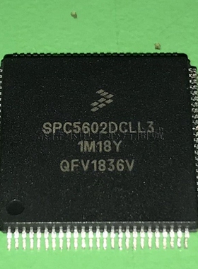 SPC5602DF1CLL3 SPC5602DCLL3 FREESCALE TQFP100 汽车易损芯片