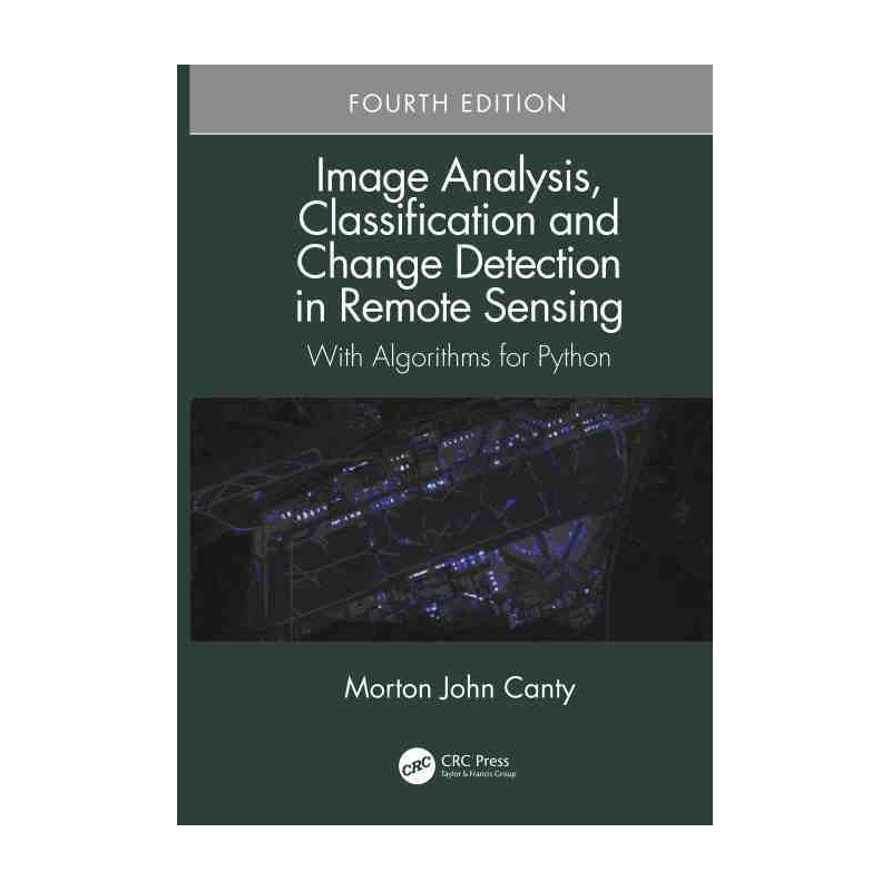 Image Analysis, Classification and Change Detection in Remot