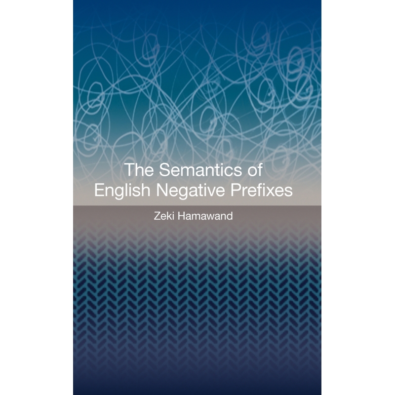 The Semantics of English Negative Prefixes 博库网
