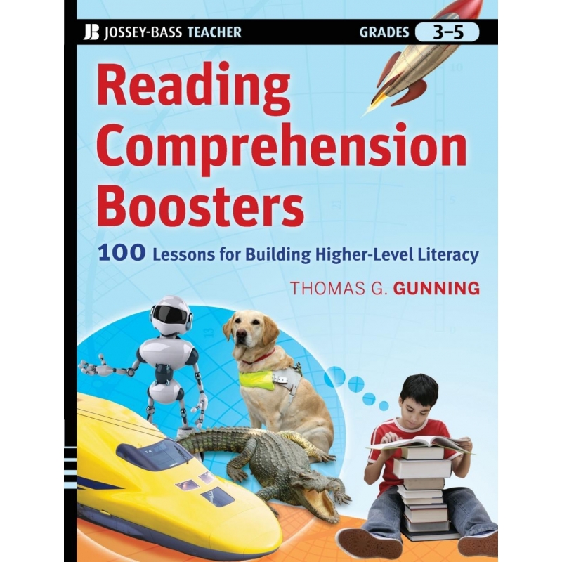 Reading Comprehension Boosters : 100 Lessons for Building Hi