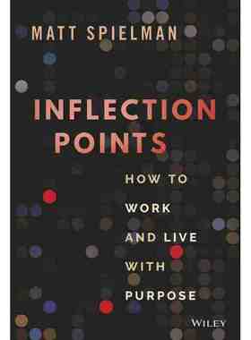 Inflection Points: How To Work And Live With Purpose 博库网