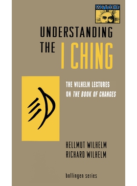 Understanding the ＜i＞I Ching＜/i＞The Wilhelm Lectures on the