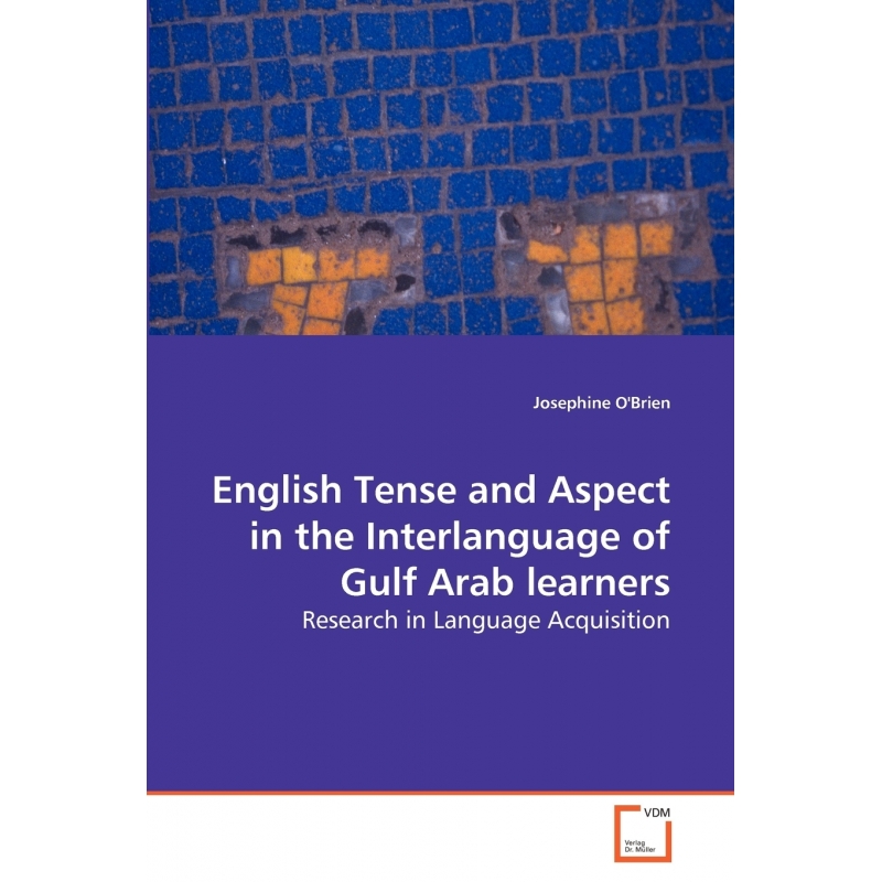 English Tense and Aspect in the Interlanguage of Gulf Arab l
