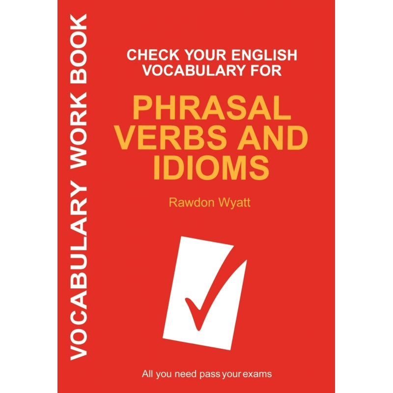 Check Your English Vocabulary for Phrasal Verbs and Idioms