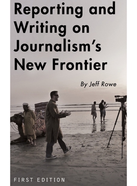 Reporting and Writing on Journalism s New Frontier 博库网