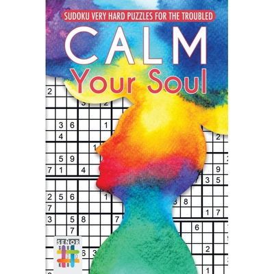 Calm Your Soul | Sudoku Very Hard Puzzles for the Troubled