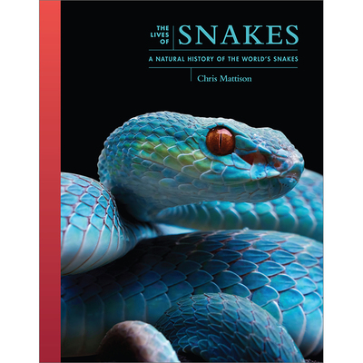 The Lives of SnakesA Natural History of the Worlds Snakes 蛇的生命之旅:世界的自然史 博库网
