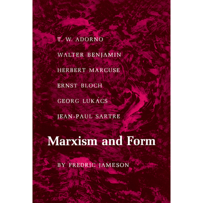 Marxism and Form20th-Century Dialectical Theories of Literat