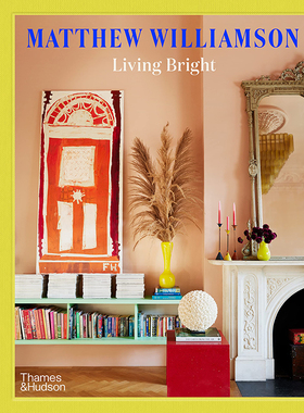 【现货】英文原版 Matthew Williamson Living Bright 明亮的生活 时尚多彩内饰 Thames And Hudson 空间布置物品摆放室内设计书籍