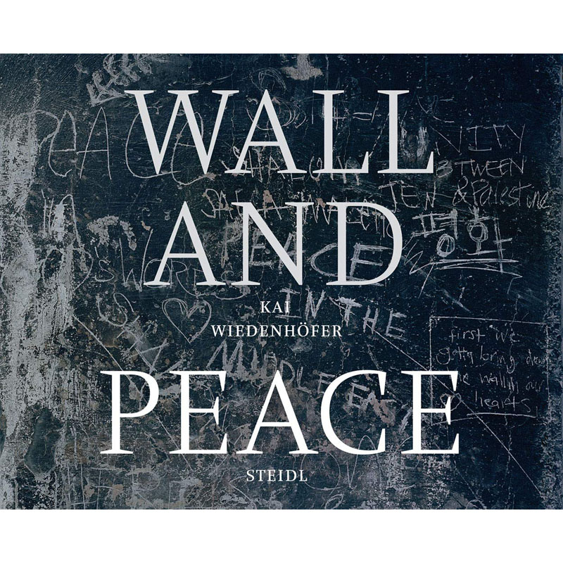 【预售】英文原版Kai Wiedenhöfer: WALL and PEACE 凯·维恩霍夫：墙与和平 Steidl Kai  Wiedenhöfer摄影艺术书籍