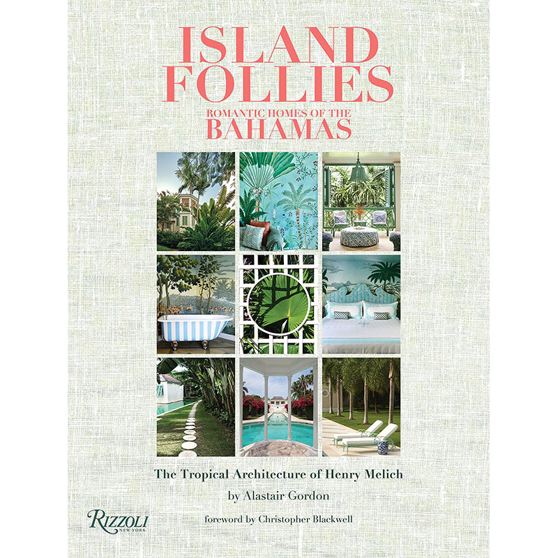 【特价清仓】英文原版 Island Follies 岛国风情 Rizzoli Alastair Gordon 巴哈马的浪漫家园亨利 梅利奇的热带建筑设计书籍