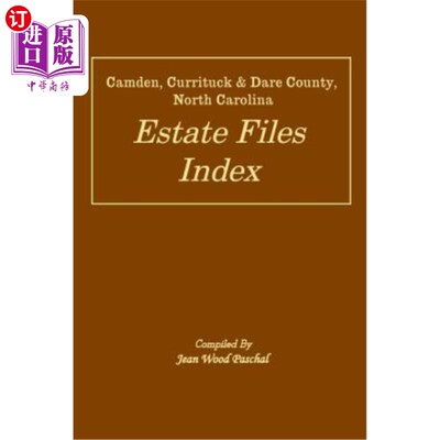 海外直订Camden, Currituck & Dare County, North Carolina Estate Files Index 北卡罗莱纳州库里图克县卡姆登房地产文件索