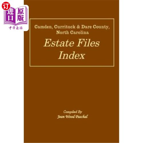 海外直订Camden, Currituck & Dare County, North Carolina Estate Files Index 北卡罗莱纳州库里图克县卡姆登房地产文件索