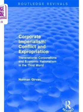 海外直订Corporate imperialism: Conflict and expropriation 企业帝国主义:冲突与征用