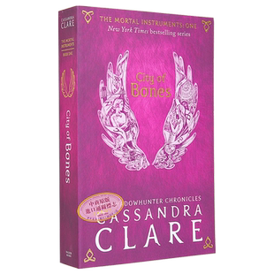 圣杯神器1 骸骨之城 The Mortal Instruments 1 City of Bones 英文原版 Cassandra Clare 国际流行小说【中商原版】