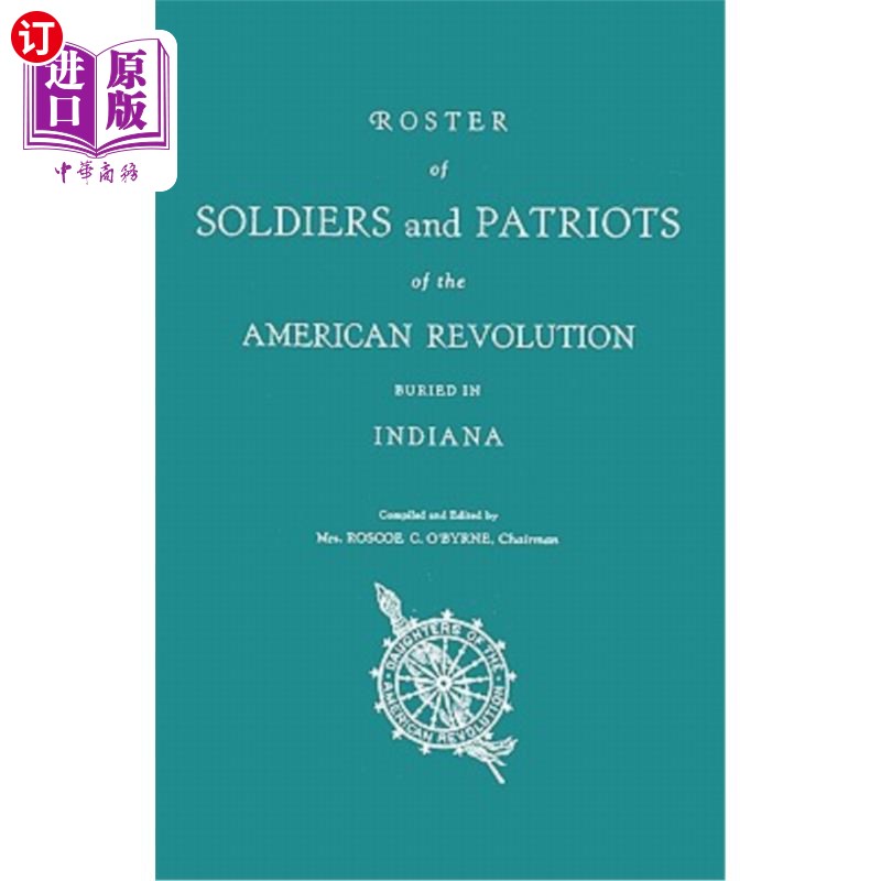 海外直订Roster of Soldiers and Patriots of the American Revolution Buried in Indiana. In 埋葬在印第安纳州的美国革命