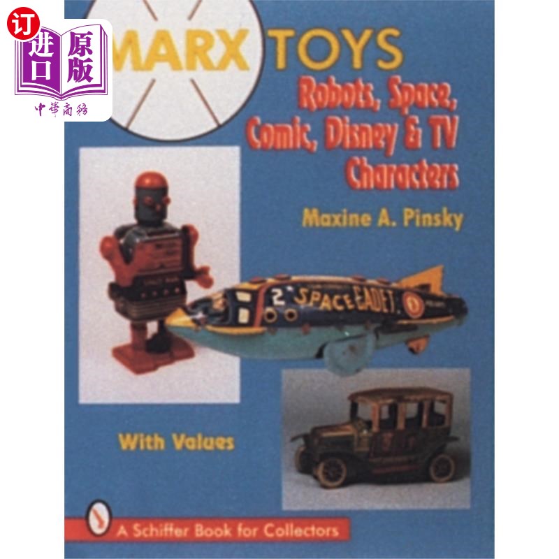 海外直订Marx Toys: Robots, Space, Comic, Disney and TV C... 玛氏玩具:机器人，太空，漫画，迪士尼和电视角色