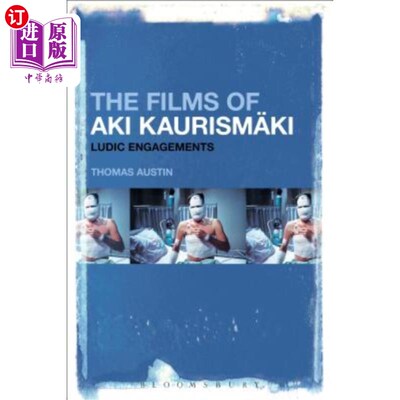 海外直订The Films of Aki Kaurismaki: Ludic Engagements Aki Kaurismaki的电影?凯蒂:顽皮的活动