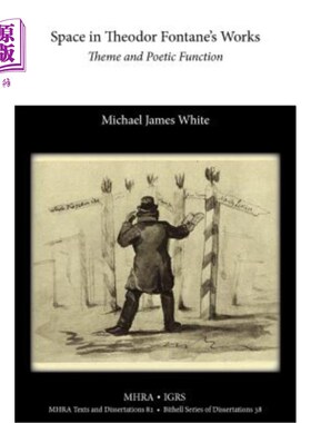 海外直订Space in Theodor Fontane's Works: Theme and Poetic Function 西奥多·丰塔纳作品中的空间：主题与诗性功能