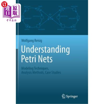 海外直订Understanding Petri Nets: Modeling Techniques, Analysis Methods, Case Studies 理解Petri网：建模技术，分析方