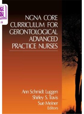 海外直订医药图书Ngna Core Curriculum for Gerontological Advanced Practice Nurses 老年医学高级实习护士Ngna核心课程