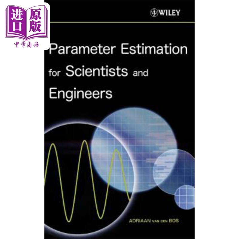 现货参数估计科学家与工程师适用 Parameter Estimation For Scientists And Engineers英文原版 Adriaan van den Bo