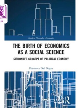 海外直订The Birth of Economics as a Social Science: Sismondi's Concept of Political Econ 经济学作为社会科学的诞生：