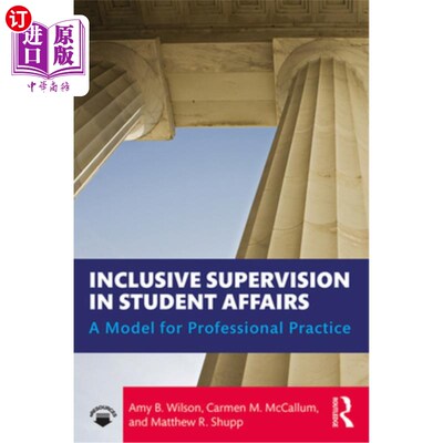 海外直订Inclusive Supervision in Student Affairs: A Model for Professional Practice 学生事务普惠监督:专业实践模式