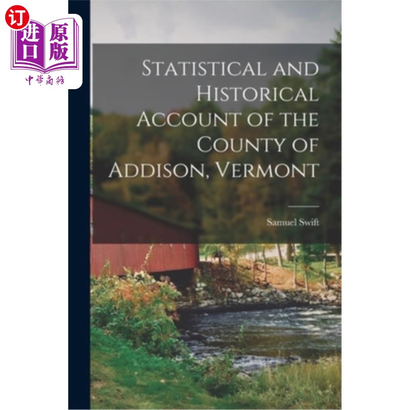 海外直订Statistical and Historical Account of the County of Addison, Vermont 佛蒙特州艾迪生县的统计和历史记录
