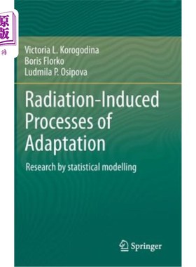 海外直订Radiation-Induced Processes of Adaptation: Research by Statistical Modelling 辐射诱导的适应过程:统计模型研